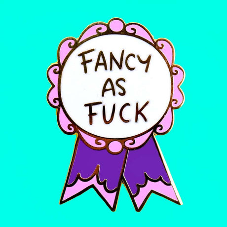 Fancy As F*ck Lapel Pin