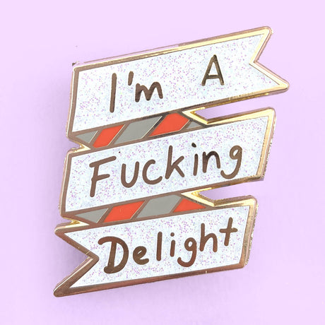 I'm A F*cking Delight Enamel Lapel Pin