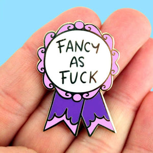 Fancy As F*ck Lapel Pin
