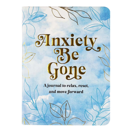 Anxiety Be Gone Journal Notebook