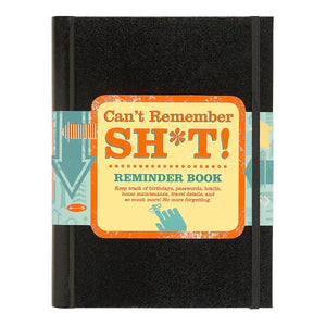 Cant Remember Sh*t Reminder Book