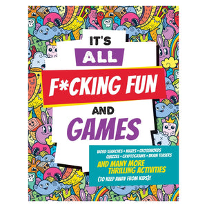 It's All F*cking Fun and Games