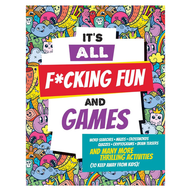 It's All F*cking Fun and Games